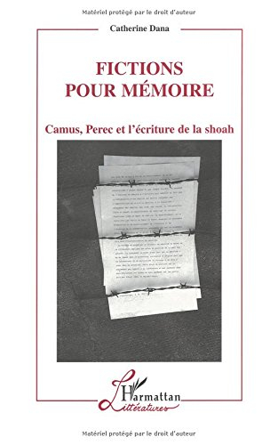 Fictions pour mémoire : Camus, Pérec et l'écriture de la Shoah