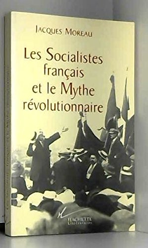 Les socialistes français et le mythe révolutionnaire