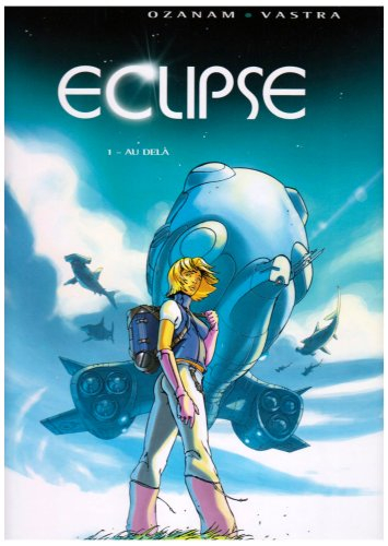 Eclipse. Vol. 1. Au-delà