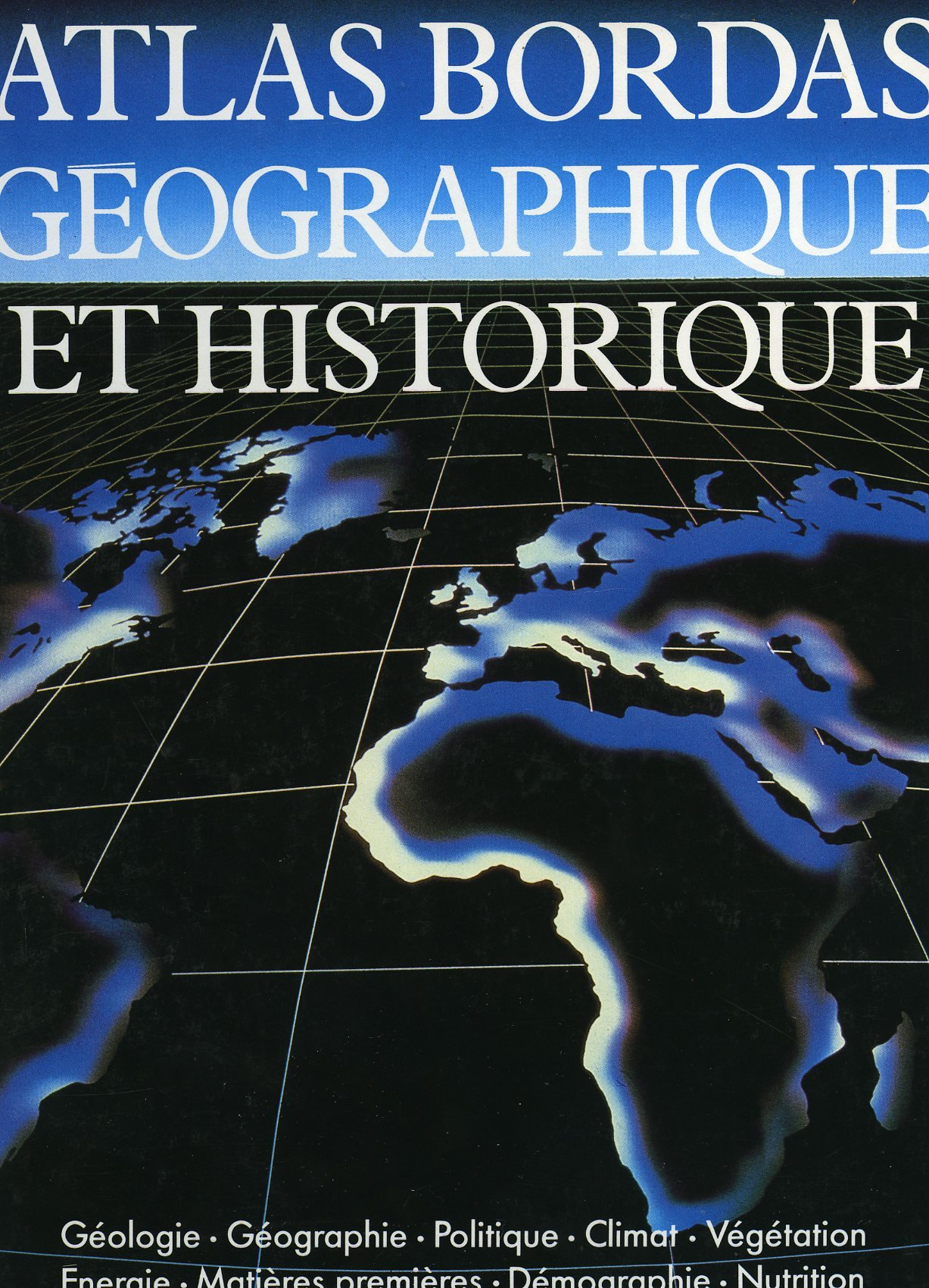 ATLAS BORDAS GEO.HIST.AE (Ancienne Edition)