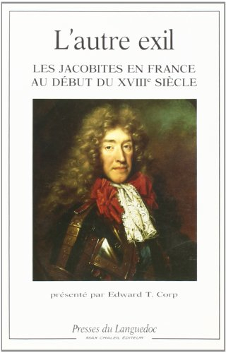 L'Autre exil, les jacobites en France au début du XVIIe siècle : actes