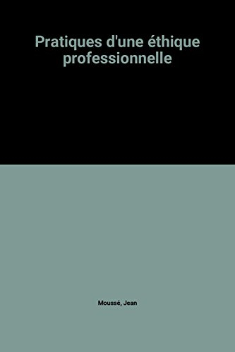Pratiques d'une éthique professionnelle
