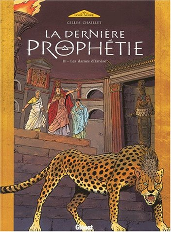 La dernière prophétie. Vol. 2. Les dames d'Emèse