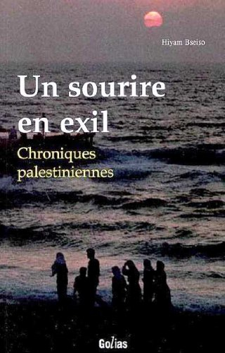 Un sourire en exil : chroniques palestiniennes