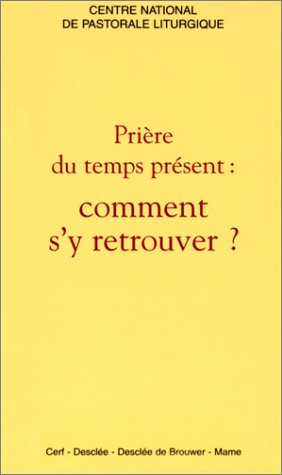 Prière du temps présent : comment s'y retrouver ?