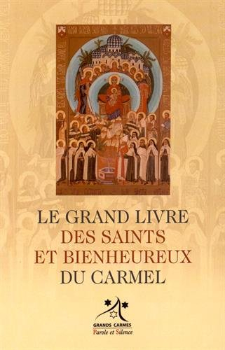 Le grand livre des saints et bienheureux du Carmel