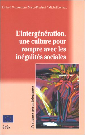 L'intergénération, une culture pour rompre avec les inégalités sociales : vers une société pour tous