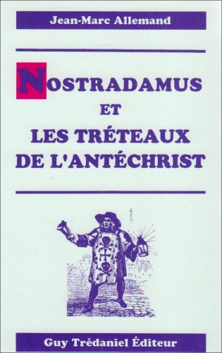 Nostradamus et les tréteaux de l'Antéchrist