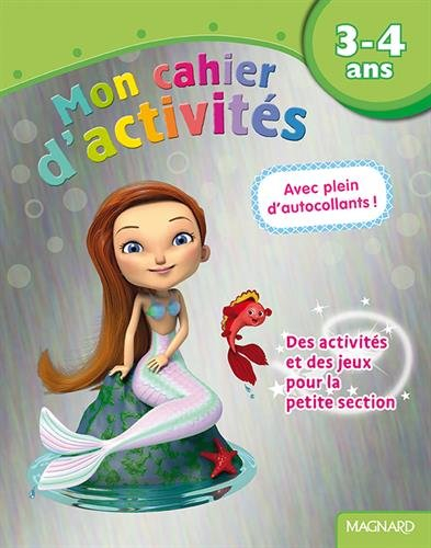 Mon cahier d'activités, 3-4 ans : sirène : des activités et des jeux pour la petite section