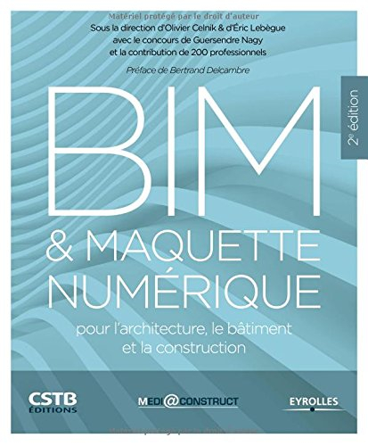 BIM & maquette numérique : pour l'architecture, le bâtiment et la construction
