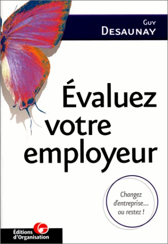 Evaluez votre employeur... : changez d'entreprise... ou rester !