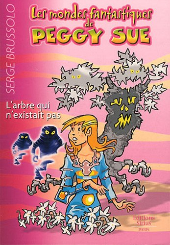 Les mondes fantastiques de Peggy Sue. Vol. 1. L'arbre qui n'existait pas