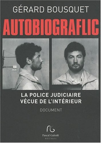 Autobiograflic : la police judiciaire vécue de l'intérieur