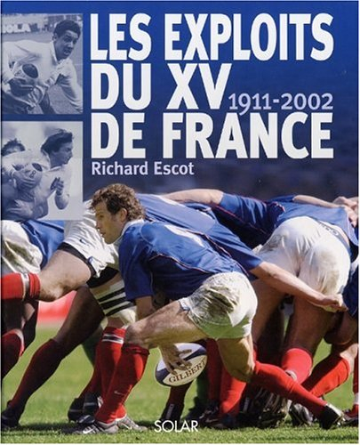 Les exploits du XV de France : 1911-2002