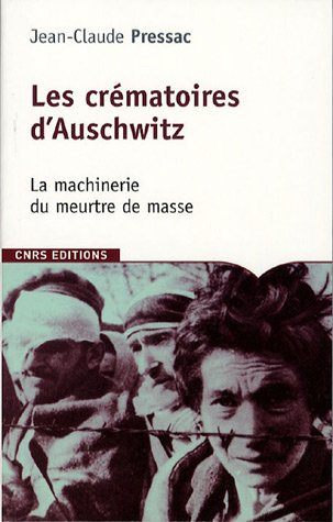 Les crématoires d'Auschwitz : la machinerie du meurtre de masse