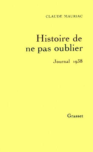 Le Temps accompli. Vol. 2. Histoire de ne pas oublier : journal 1938