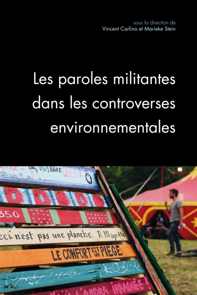 Les paroles militantes dans les controverses environnementales : constructions, légitimations, limit