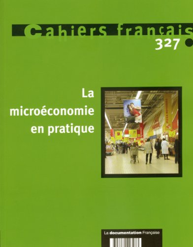 Cahiers français, n° 327. La microéconomie en pratique