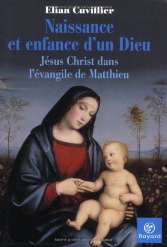 Naissance et enfance d'un Dieu : Jésus-Christ dans l'Evangile de Matthieu