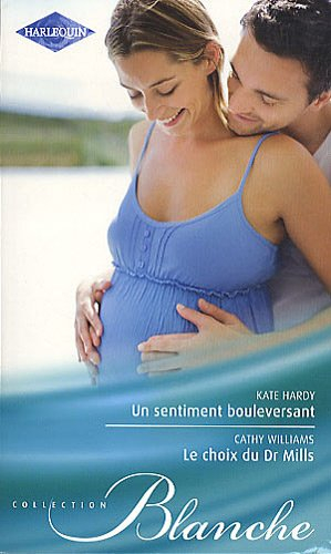 Un sentiment bouleversant. Le choix du Dr Mills