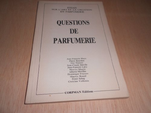 questions de parfumerie : essais sur l'art et la création en parfumerie