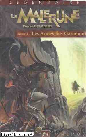 La Malerune. Vol. 1. Les armes des Garamont