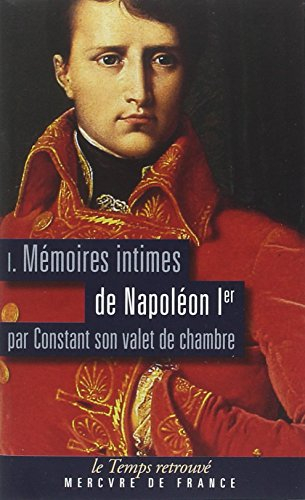 Mémoires intimes de Napoléon Ier. Vol. 1