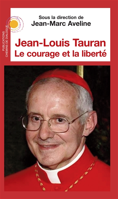 Jean-Louis Tauran : le courage et la liberté