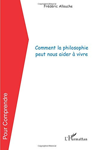 Comment la philosophie peut nous aider à vivre