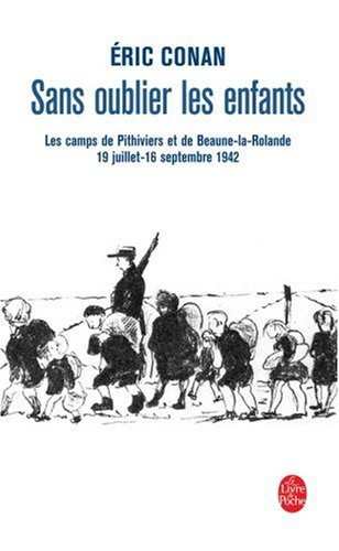 Sans oublier les enfants : les camps de Pithiviers et de Beaune-la-Rolande, 19 juillet-16 septembre 