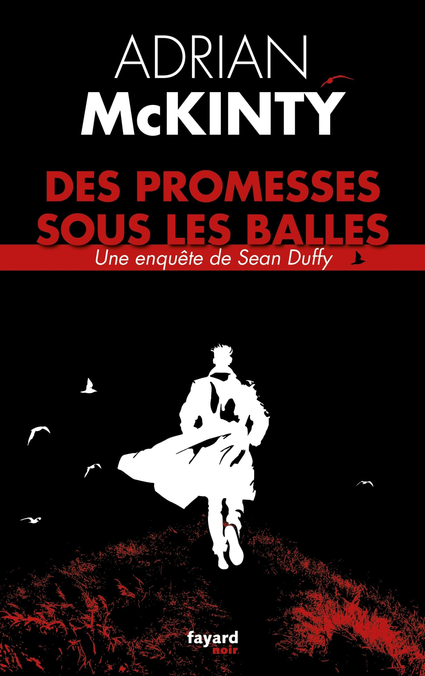 Une enquête de Sean Duffy. Vol. 2. Des promesses sous les balles