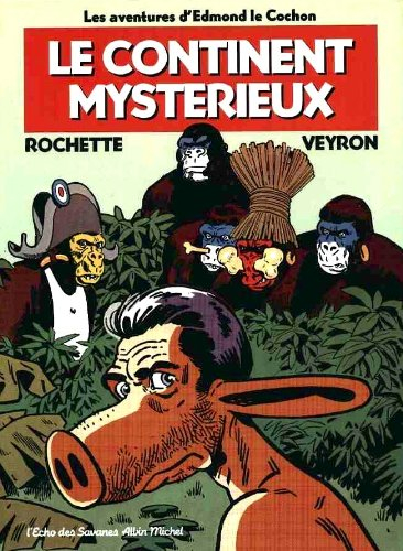 Edmond le cochon. Vol. 3. Le Continent mystérieux