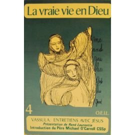 La vraie vie en Dieu : entretiens avec Jésus, supplément. Vol. 4