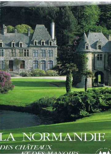 La Normandie des châteaux et des manoirs