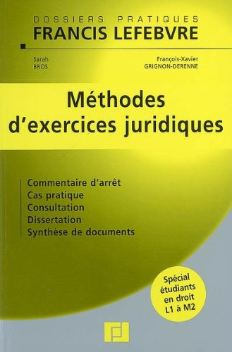 Méthodes d'exercices juridiques : commentaire d'arrêt, cas pratique, consultation, dissertation, syn