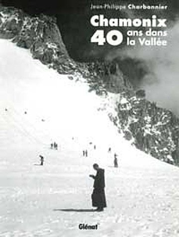 Chamonix, 40 ans dans la vallée
