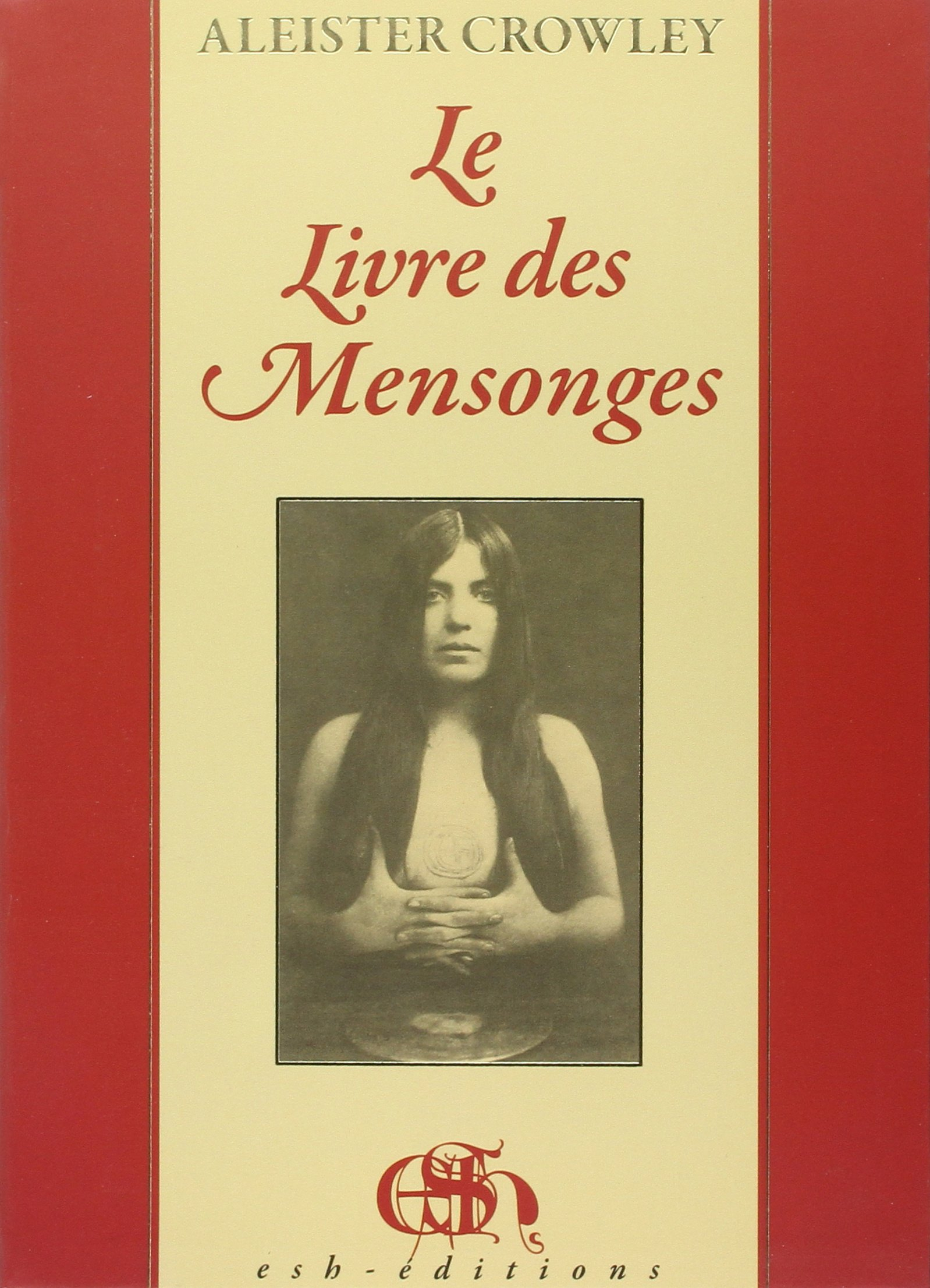 Le livre des mensonges : qui est aussi faussement appellé Brisures : avec un commentaire additionnel