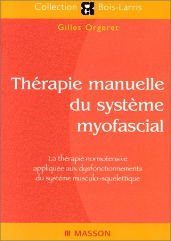Thérapie manuelle du système myofascial : la thérapie normotensive appliquée aux dysfonctionnements 