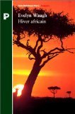 Hiver africain : voyage en Éthiopie et au Kenya, 1930-1931