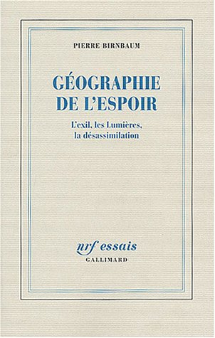 Géographie de l'espoir : l'exil, les Lumières, la désassimilation