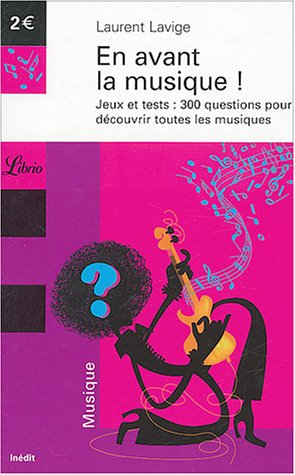 Testez votre culture musicale ! : jeux et tests, 300 questions pour découvrir toutes les musiques