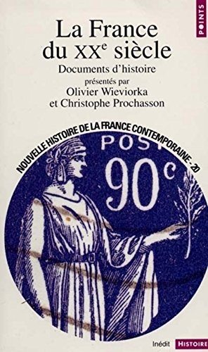 Nouvelle histoire de la France contemporaine. Vol. 20. La France du XXe siècle : documents d'histoir