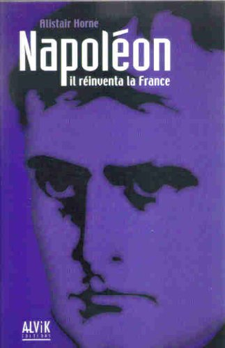 Napoléon : il réinventa la France