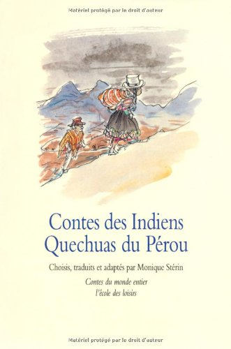 Contes des Indiens Quechuas du Pérou