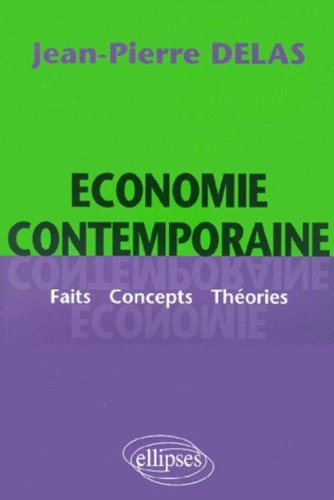 Economie contemporaine : faits, concepts, théories