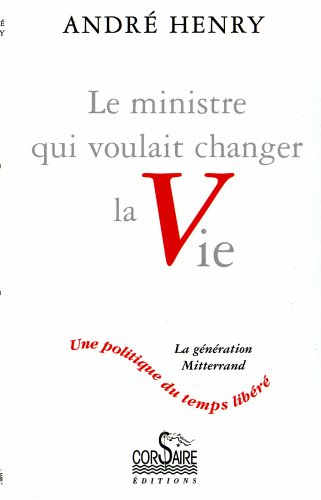 Le ministre qui voulait changer la vie : une politique du temps libéré : entretien avec Annette Ardi
