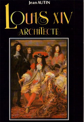 louis xiv architecte