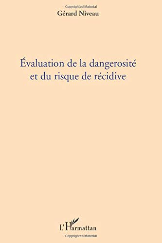 Evaluation de la dangerosité et du risque de récidive