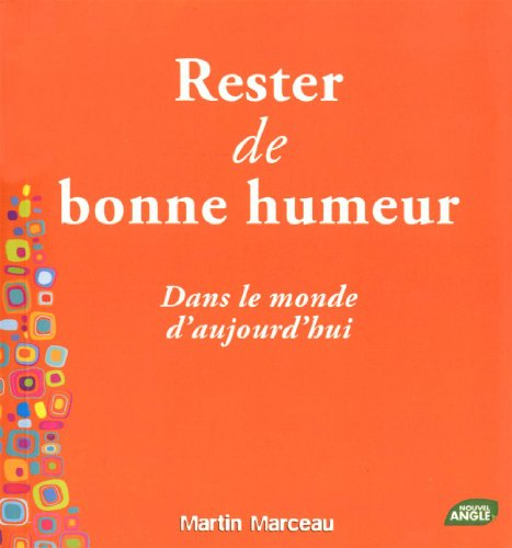 Rester de bonne humeur : dans le monde d'aujourd'hui