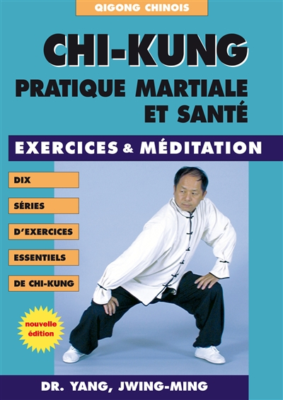 Chi-kung: Pratique martiale et santé